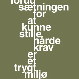 plakat: forudsætningen at kunne stille de hårde krav er et trygt miljø - secret meadow 60