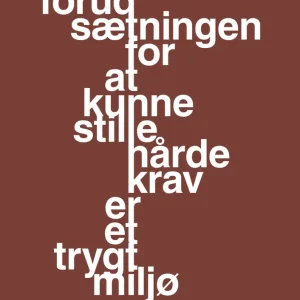plakat: forudsætningen at kunne stille de hårde krav er et trygt miljø - cherry pepper 60
