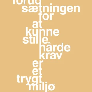 plakat: forudsætningen at kunne stille de hårde krav er et trygt miljø - charismatic 60