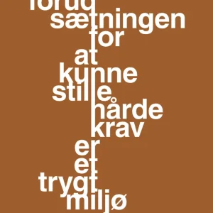 plakat: forudsætningen at kunne stille de hårde krav er et trygt miljø - cognac 60