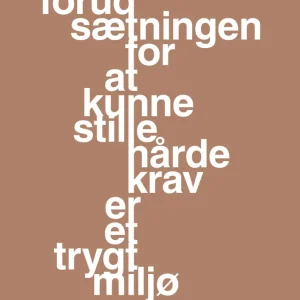 plakat: forudsætningen at kunne stille de hårde krav er et trygt miljø - cider spice 60