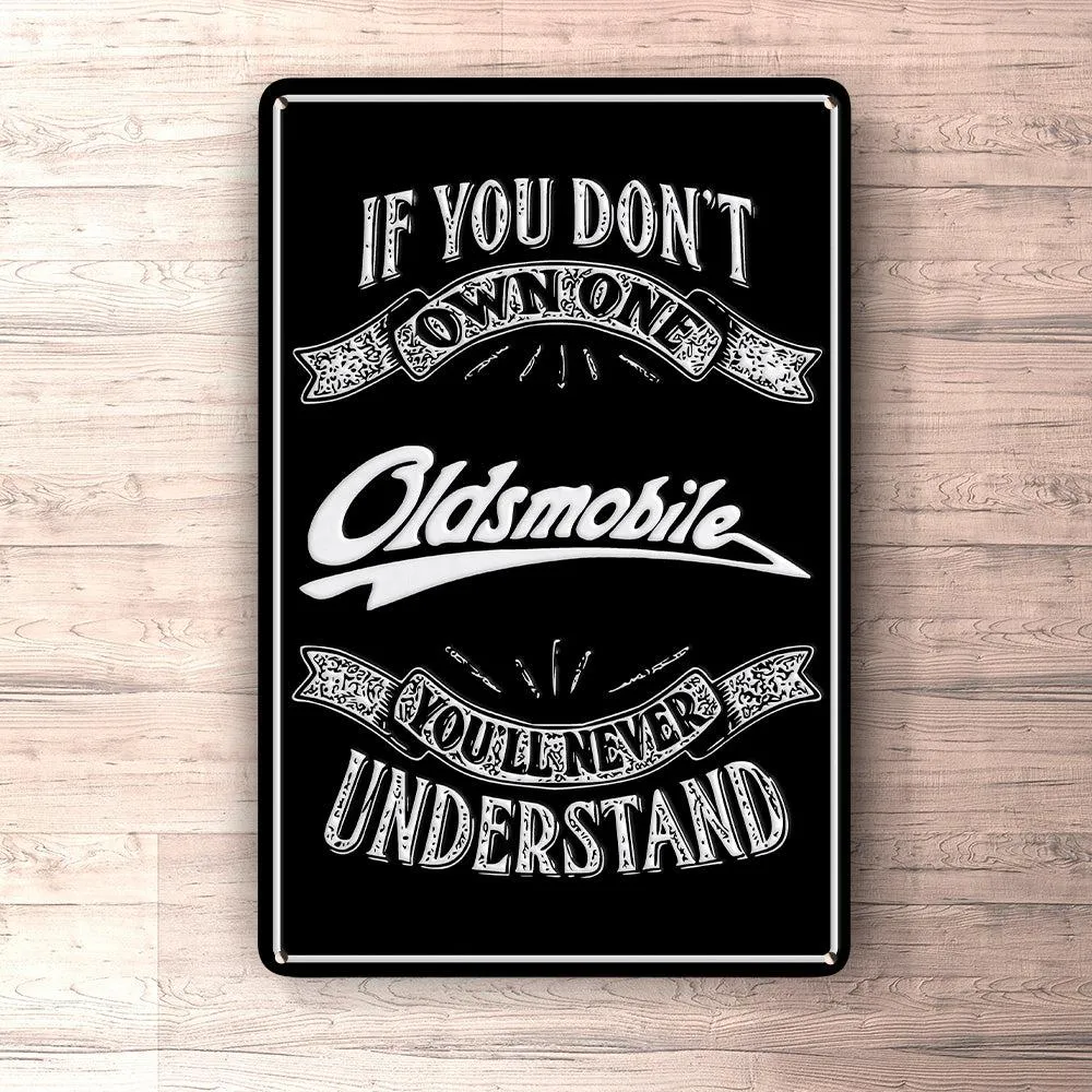 Oldsmobile If You Dont Own One Oldsmobile Youll Never Understand Skilte, Musemåtte, Dørmåtte Industrial Design