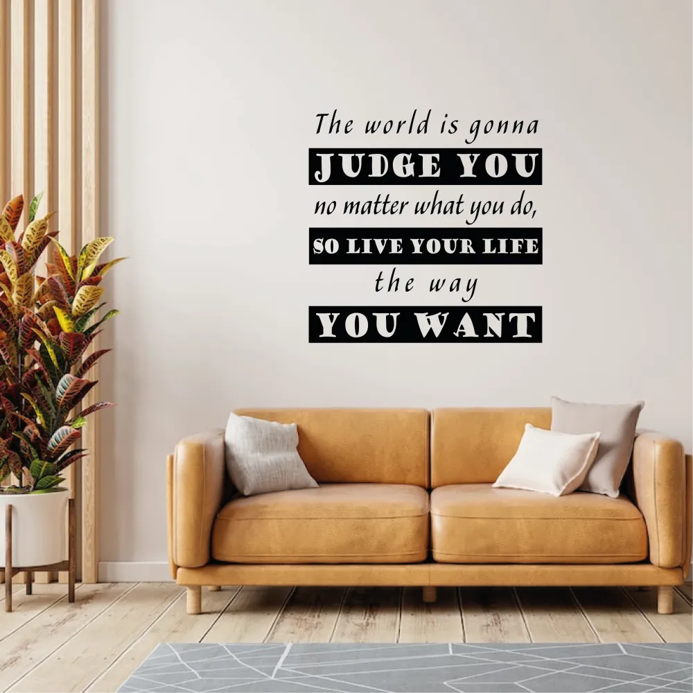 world is gonna judge you